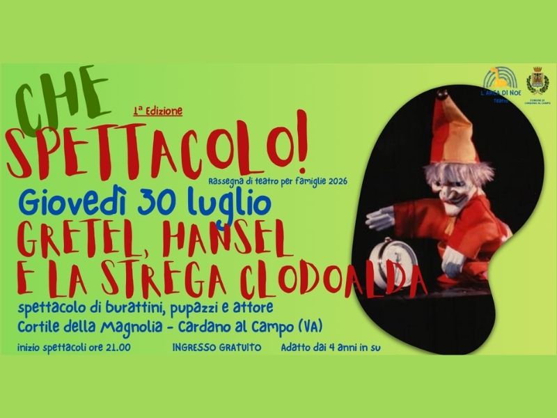 Spettacolo Gretel, Hansel e la strega Clodoalda - Cardano al Campo