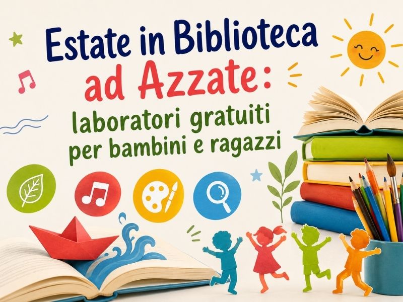 Estate in Biblioteca ad Azzate: laboratori gratuiti per bambini e ragazzi