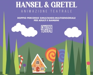 Animazione Teatrale in cuffia Hansel e Gretel - Marchirolo 