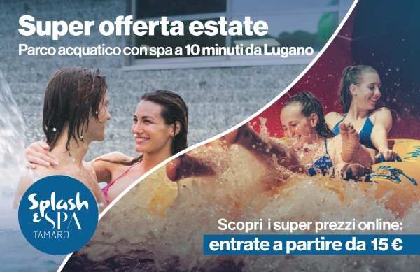 Super Offerta Estate allo Splash&Spa Tamaro!